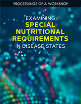 Examining special nutritional requirements in disease states