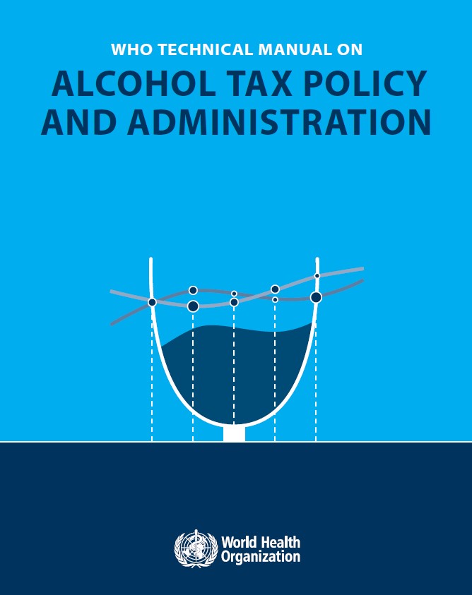 WHO technical manual on alcohol tax policy and administration ﻿